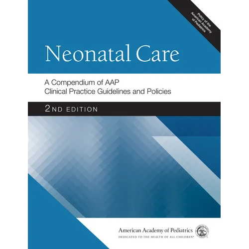 Neonatal Care: A Compendium of Aap Clinical Practice Guidelines and Policies - Paperback