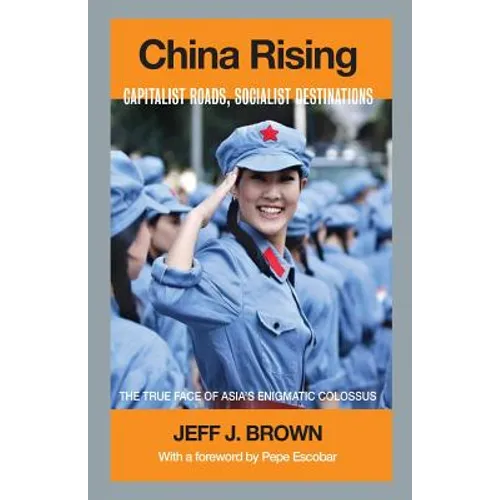 China Rising: Capitalist Roads, Socialist Destinations - Paperback