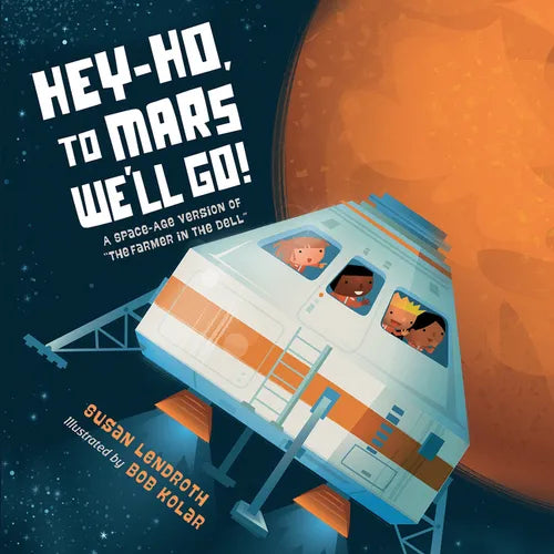 Hey-Ho, to Mars We'll Go!: A Space-Age Version of the Farmer in the Dell - Board Book