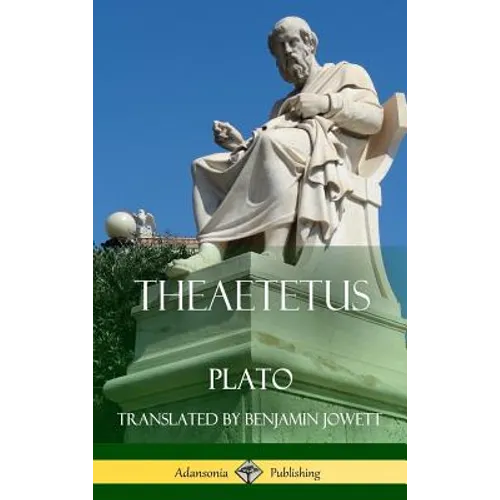 Theaetetus (Classics of Ancient Greek Philosophy) (Hardcover) - Hardcover