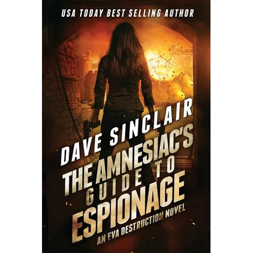 The Amnesiac's Guide to Espionage: An Eva Destruction Novel - Paperback