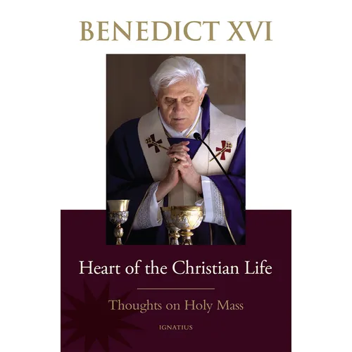 Heart of the Christian Life: Thoughts on the Holy Mass - Paperback
