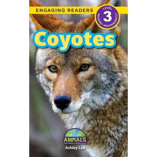 Coyotes: Animals That Make a Difference! (Engaging Readers, Level 3) - Hardcover