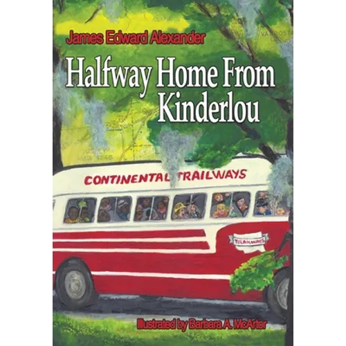 Half Way Home from Kinderlou: The Happy Childhood Memories of a Grandfather - Hardcover