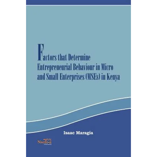 Factors that Determine Entrepreneurial Behaviour in Micro and Small Enterprises in Kenya - Paperback