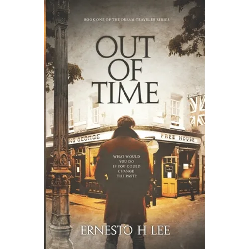 Out of Time: The Dream Traveler Book One - Paperback