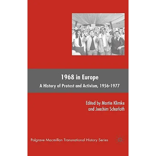 1968 in Europe: A History of Protest and Activism, 1956-1977 - Hardcover