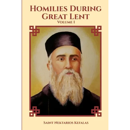 St Nektarios of Aegina Writings Volume 1 Homilies During Great Lent - Paperback