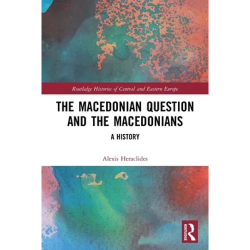The Macedonian Question and the Macedonians: A History - Paperback