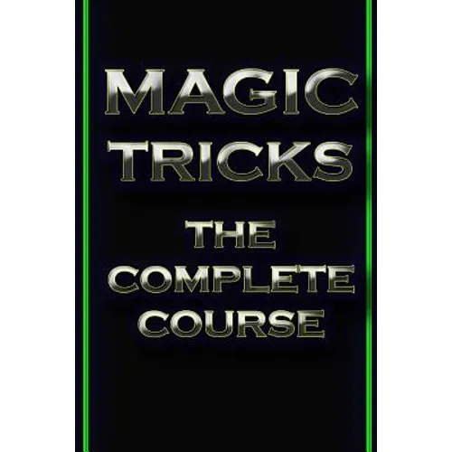 Magic Tricks: The Complete Course - Paperback