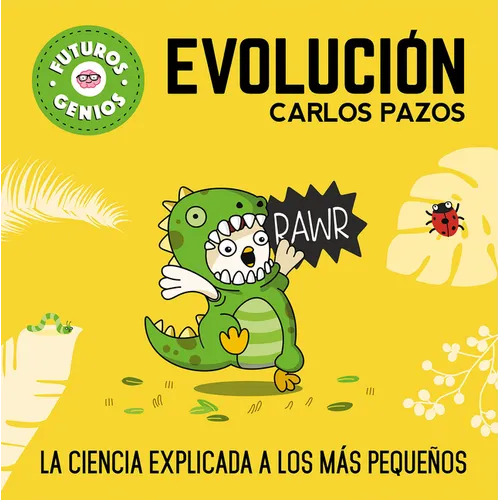 Evolución / Evolution for Smart Kids: La Ciencia Explicada a Los Más Pequeños / Science Explained to the Little Ones - Hardcover