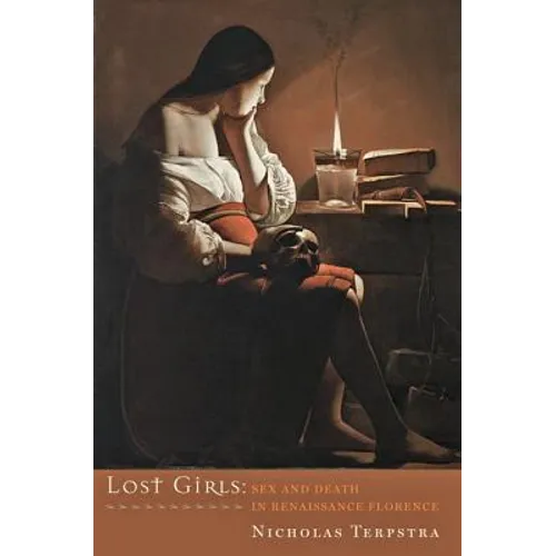 Lost Girls: Sex and Death in Renaissance Florence - Paperback
