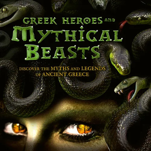 Greek Heroes & Mythical Beasts: Discover the Myths and Legends of Ancient Greece - Paperback