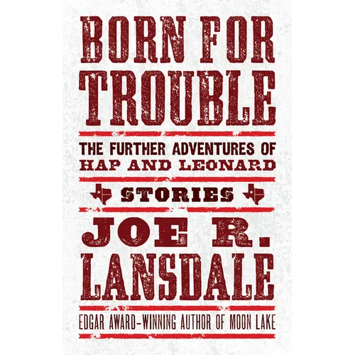 Born for Trouble: The Further Adventures of Hap and Leonard - Paperback