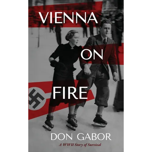 Vienna on Fire: A WWII Story of Survival - Hardcover