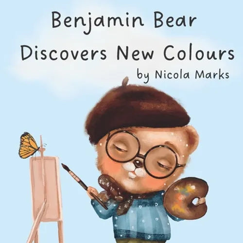 Benjamin Bear Discovers New Colours: Learn to Mix Basic and Primary Colours To Make More Colours - Paperback