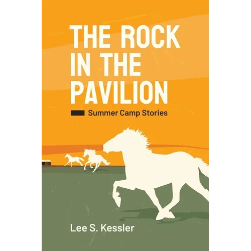The Rock in the Pavilion: Summer Camp Stories - Paperback