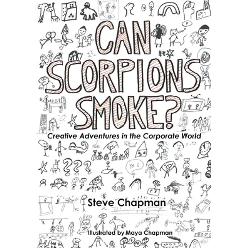 Can Scorpions Smoke? Creative Adventures in the Corporate World - Paperback