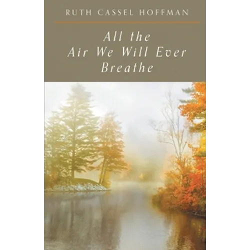 All the Air We Will Ever Breathe - Paperback