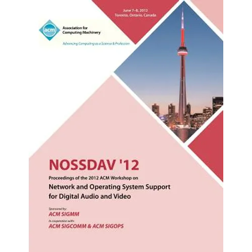NOSSDAV 12 Proceedings of the 2012 ACM Workshop on Network and Operating System Support for Digital Audio and Video - Paperback