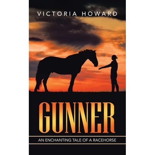 Gunner: An Enchanting Tale of a Racehorse - Paperback