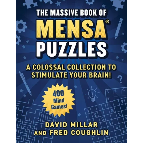 Massive Book of Mensa(r) Puzzles: 400 Mind Games!--A Colossal Collection to Stimulate Your Brain! - Paperback