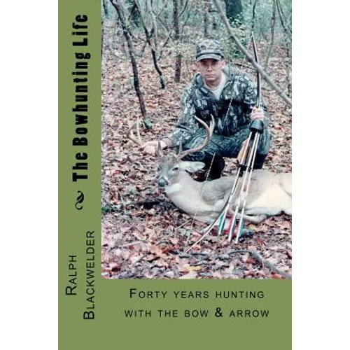 The Bowhunting Life - Paperback