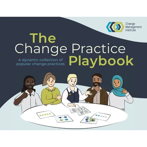 The Change Practice Playbook: A dynamic collection of popular change practices - Paperback