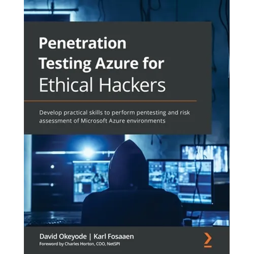Penetration Testing Azure for Ethical Hackers: Develop practical skills to perform pentesting and risk assessment of Microsoft Azure environments - Paperback
