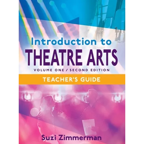 Introduction to Theatre Arts 1, 2nd Edition Teacher's Guide - Hardcover