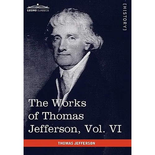 The Works of Thomas Jefferson, Vol. VI (in 12 Volumes): Correspondence 1789-1792 - Hardcover