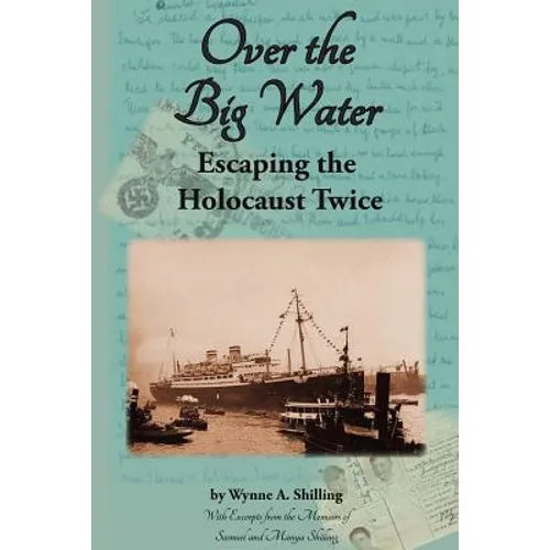 Over the Big Water: Escaping the Holocaust Twice - Paperback
