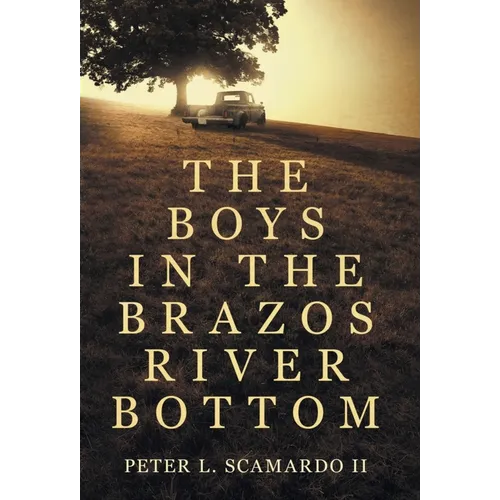 The Boys in the Brazos River Bottom - Hardcover