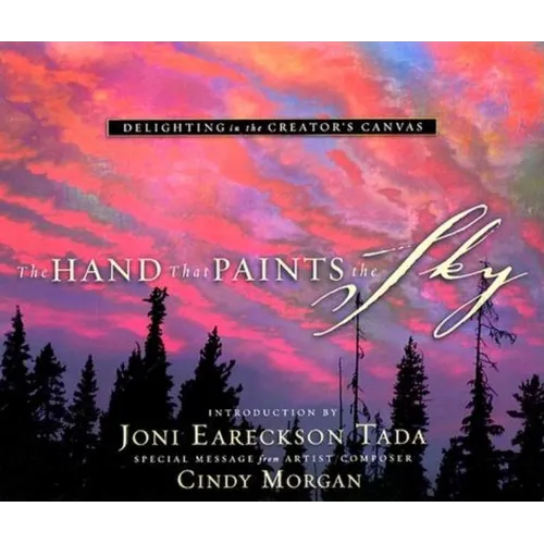 The Hand That Paints the Sky: Delighting in the Creator's Canvas - Hardcover