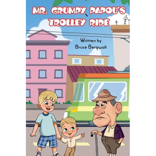 Mr Grumpy Papou's Trolley Ride - Paperback