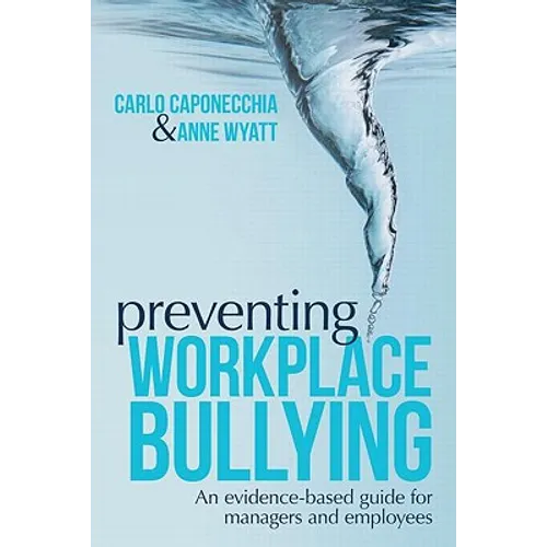 Preventing Workplace Bullying: An Evidence-Based Guide for Managers and Employees - Paperback