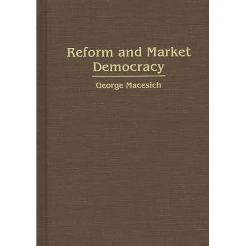 Reform and Market Democracy - Hardcover