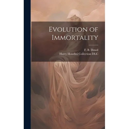 Evolution of Immortality - Hardcover