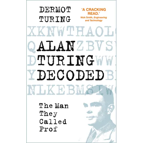Alan Turing Decoded: The Man They Called Prof - Hardcover