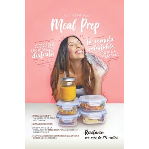 Meal prep: Cocina una vez y disfruta tu comida saludable toda la semana - Paperback