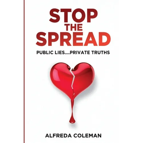 Stop The Spread: Public Lies....Private Truths: - Paperback
