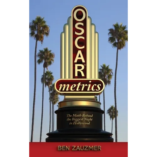 Oscarmetrics: The Math Behind the Biggest Night in Hollywood (hardback) - Hardcover