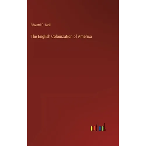 The English Colonization of America - Hardcover