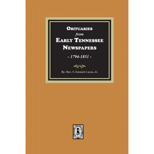 Obituaries from Early Tennessee Newspapers, 1794-1851. - Paperback