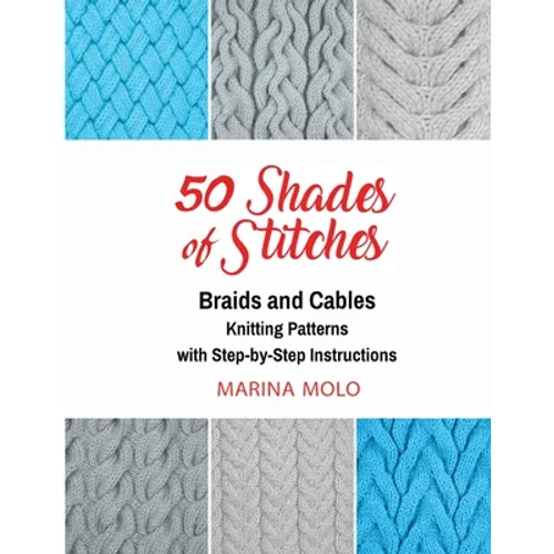 50 Shades of Stitches - Vol 3: Braids & Cables - Paperback