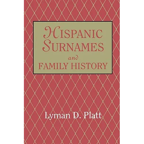 Hispanic Surnames and Family History - Paperback
