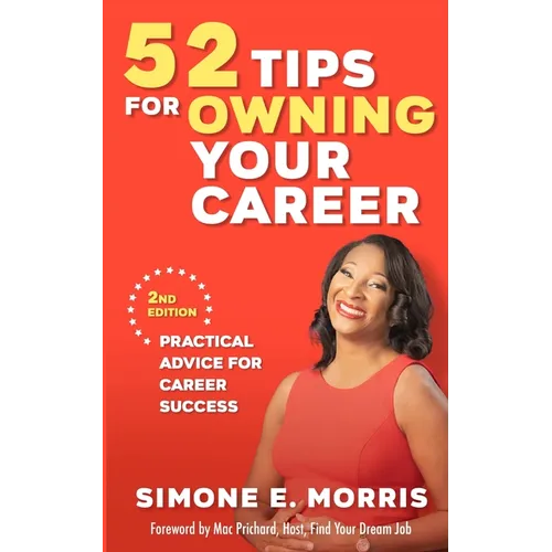 52 Tips for Owning Your Career: Practical Advice for Career Success (2nd edition) - Paperback