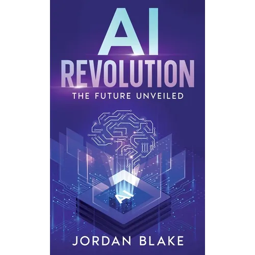 AI Revolution: The Future Unveiled - Hardcover