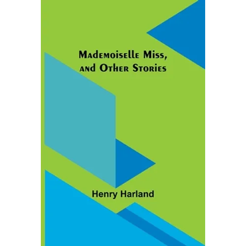 Mademoiselle Miss, and Other Stories - Paperback