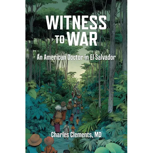 Witness to War: An American Doctor in El Salvador - Paperback